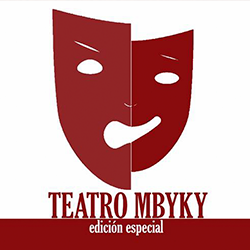 Teatro Mbyky – Edición Especial